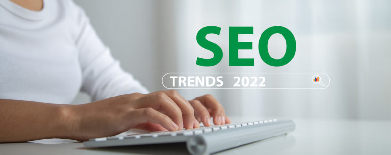 Ultimate Top 5: The 2022 SEO Trends Every Marketer Needs to Know Now